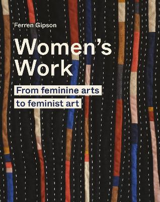 Women''s Work: From feminine arts to feminist art - Agenda Bookshop