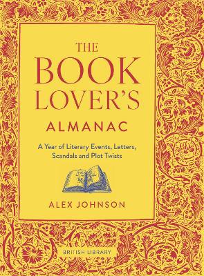 The Book Lover''s Almanac: A Year of Literary Events, Letters, Scandals and Plot Twists - Agenda Bookshop