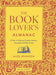 The Book Lover''s Almanac: A Year of Literary Events, Letters, Scandals and Plot Twists - Agenda Bookshop