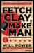 Fetch Clay, Make Man - Agenda Bookshop