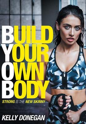 Build Your Own Body: Strong is the New Skinny - Agenda Bookshop