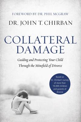 Collateral Damage: Guiding and Protecting Your Child Through the Minefield of Divorce - Agenda Bookshop