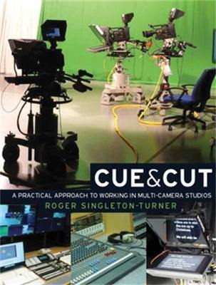 Cue and Cut: A Practical Approach to Working in Multi-Camera Studios - Agenda Bookshop