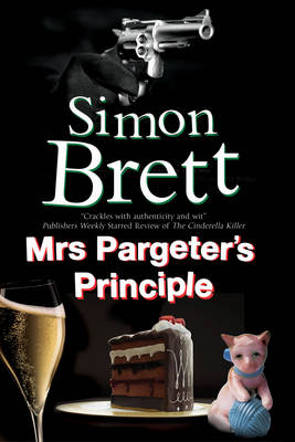 Mrs Pargeter''s Principle: A Cozy Mystery Featuring the Return of Mrs Pargeter - Agenda Bookshop