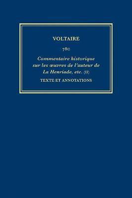 Complete Works of Voltaire 78C: Commentaire historique sur les oeuvres de l''auteur de La Henriade, etc. Avec les pieces originales et les preuves, II: Texte et annotations - Agenda Bookshop