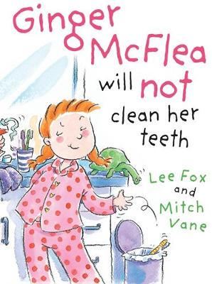 Ginger McFlea Will Not Clean Her Teeth - Agenda Bookshop