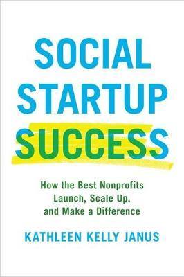 Social Startup Success: How the Best Nonprofits Launch, Scale Up, and Make a Difference - Agenda Bookshop