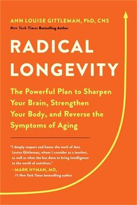 Radical Longevity: The Powerful Plan to Sharpen Your Brain, Strengthen Your Body, and Reverse the Symptoms of Aging - Agenda Bookshop