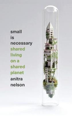 Small is Necessary: Shared Living on a Shared Planet - Agenda Bookshop