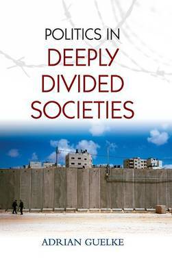 Politics in Deeply Divided Societies - Agenda Bookshop