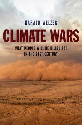 Climate Wars: What People Will Be Killed For in the 21st Century - Agenda Bookshop