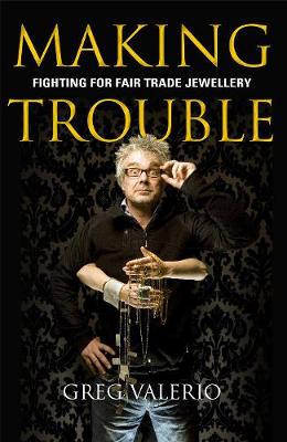 Making Trouble: Fighting for fair trade jewellery - Agenda Bookshop