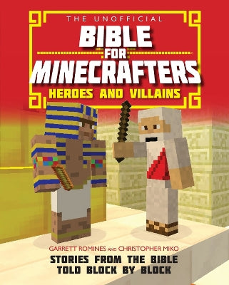 The Unofficial Bible for Minecrafters: Heroes and Villains: Stories from the Bible told block by block - Agenda Bookshop