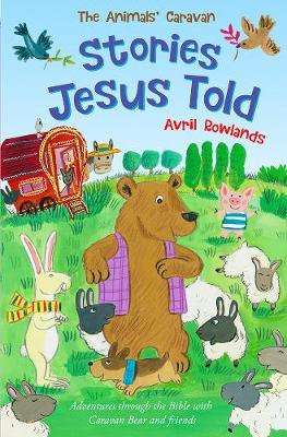 Stories Jesus Told: Adventures through the Bible with Caravan Bear and friends - Agenda Bookshop