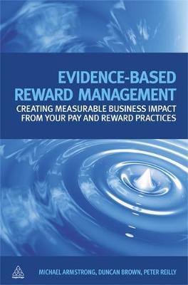 Evidence-Based Reward Management: Creating Measurable Business Impact from Your Pay and Reward Practices - Agenda Bookshop