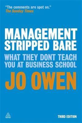 Management Stripped Bare: What They Don''t Teach You at Business School - Agenda Bookshop
