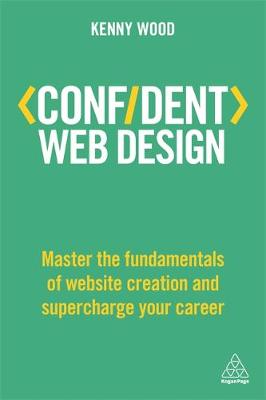 Confident Web Design: Master the Fundamentals of Website Creation and Supercharge Your Career - Agenda Bookshop