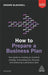 How to Prepare a Business Plan: Your Guide to Creating an Excellent Strategy, Forecasting Your Finances and Producing a Persuasive Plan - Agenda Bookshop