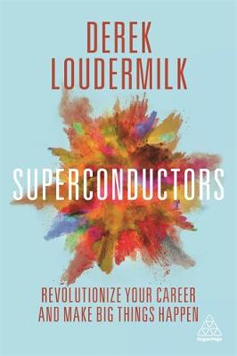 Superconductors: Revolutionize Your Career and Make Big Things Happen - Agenda Bookshop