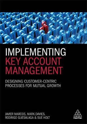 Implementing Key Account Management: Designing Customer-Centric Processes for Mutual Growth - Agenda Bookshop