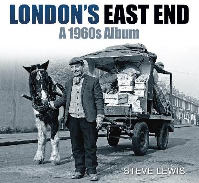 London''s East End: A 1960s Album - Agenda Bookshop