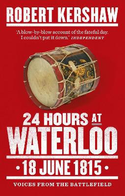 24 Hours at Waterloo: 18 June 1815 - Agenda Bookshop