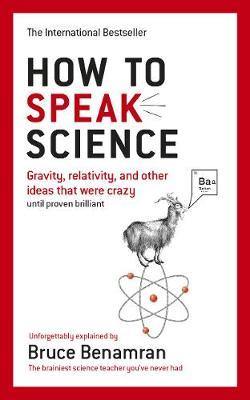 How to Speak Science: Gravity, relativity and other ideas that were crazy until proven brilliant - Agenda Bookshop