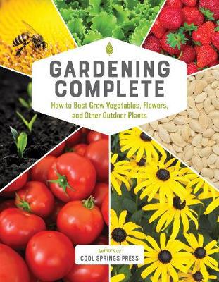 Gardening Complete: How to Best Grow Vegetables, Flowers, and Other Outdoor Plants - Agenda Bookshop