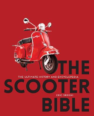 The Scooter Bible: The Ultimate History and Encyclopedia - Agenda Bookshop