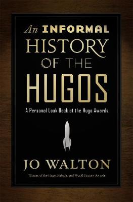 An Informal History of the Hugos: A Personal Look Back at the Hugo Awards, 1953-2000 - Agenda Bookshop