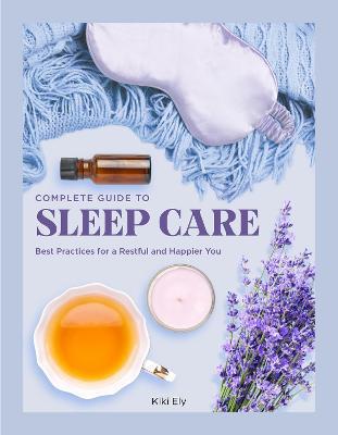 The Complete Guide to Sleep Care: Best Practices for Restful Self-Care: Volume 8 - Agenda Bookshop