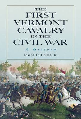 The First Vermont Cavalry in the Civil War: A History - Agenda Bookshop