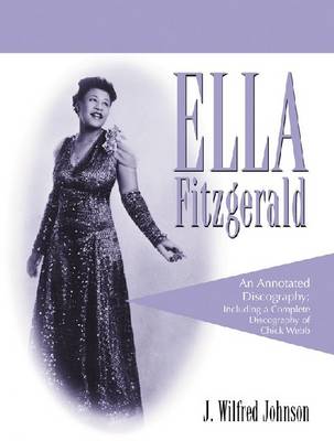 Ella Fitzgerald: An Annotated Discography; Including a Complete Discography of Chick Webb - Agenda Bookshop