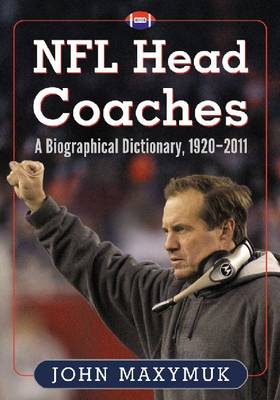 NFL Head Coaches: A Biographical Dictionary, 1920-2011 - Agenda Bookshop