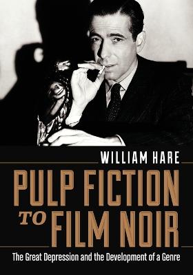 Pulp Fiction to Film Noir: The Great Depression and the Development of a Genre - Agenda Bookshop