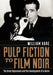 Pulp Fiction to Film Noir: The Great Depression and the Development of a Genre - Agenda Bookshop