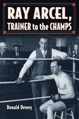 Ray Arcel: A Boxing Biography - Agenda Bookshop