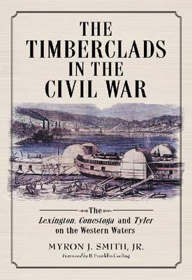 The Timberclads in the Civil War: The Lexington, Conestoga and Tyler on the Western Waters - Agenda Bookshop