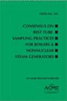 Consensus on Best Tube Sampling Practices for Boilers & NonNuclear Steam Generators, CRTD-Volume 103 - Agenda Bookshop