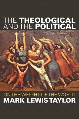 The Theological and the Political: On the Weight of the World - Agenda Bookshop