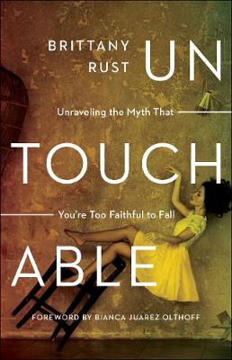 Untouchable: Unraveling the Myth That You're Too Faithful to Fall - Agenda Bookshop