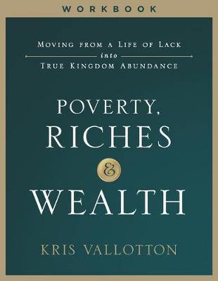 Poverty, Riches and Wealth Workbook: Moving from a Life of Lack into True Kingdom Abundance - Agenda Bookshop