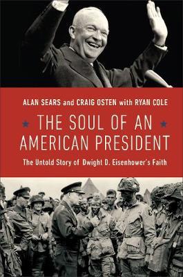 The Soul of an American President: The Untold Story of Dwight D. Eisenhower''s Faith - Agenda Bookshop