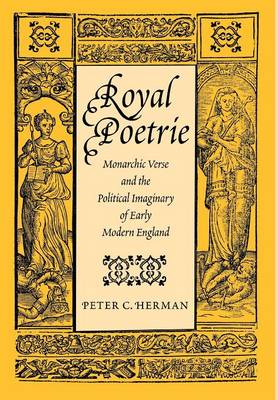 Royal Poetrie: Monarchic Verse and the Political Imaginary of Early Modern England - Agenda Bookshop