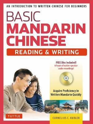 Basic Mandarin Chinese - Reading & Writing Textbook: An Introduction to Written Chinese for Beginners (6+ hours of MP3 Audio Included) - Agenda Bookshop