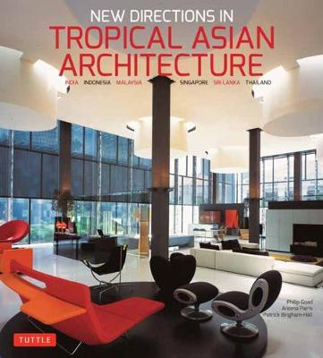 New Directions in Tropical Asian Architecture: India, Indonesia, Malaysia, Singapore, Sri Lanka, Thailand - Agenda Bookshop