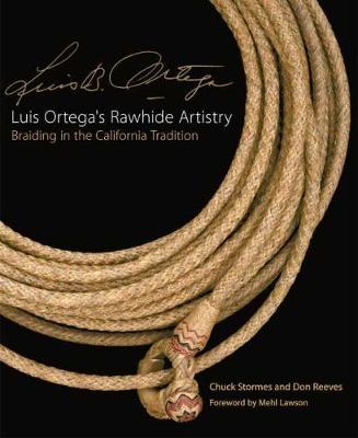 Luis Ortega''s Rawhide Artistry: Braiding in the California Tradition - Agenda Bookshop