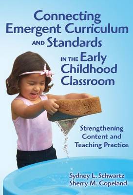 Connecting Emergent Curriculum and Standards in the Early Childhood Classroom: Strengthening Content and Teaching Practice - Agenda Bookshop