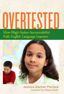 Overtested: How High-Stakes Accountability Fails English Language Learners - Agenda Bookshop