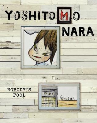 Yoshitomo Nara: Nobody''s Fool - Agenda Bookshop